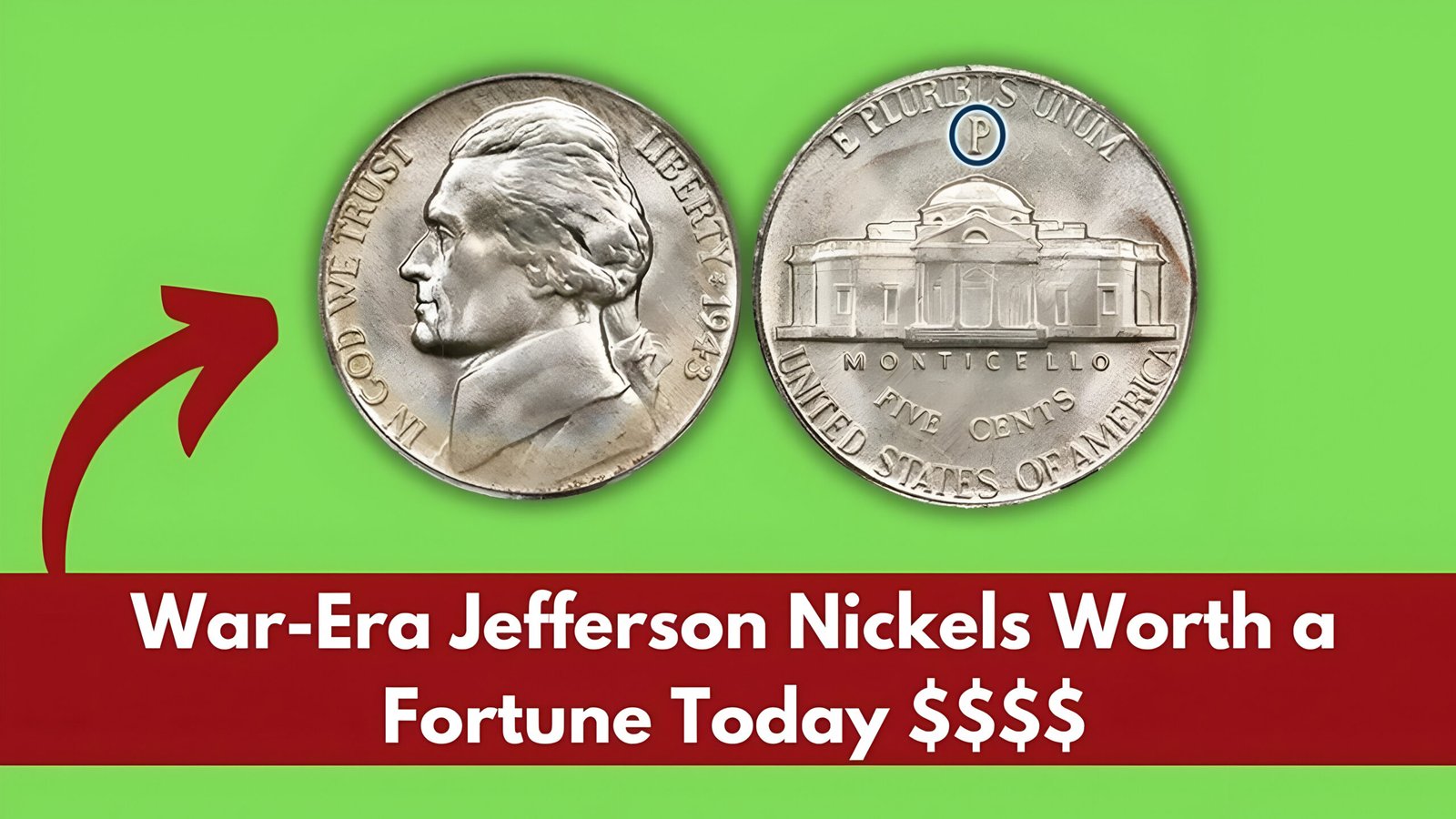 War-Era Jefferson Nickels That Could Be Worth More than House Today